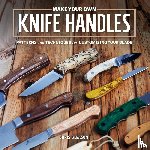 Gleason, Chris - Make Your Own Knife Handles