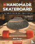 Berger, Matt - The Handmade Skateboard