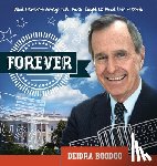 Boodoo, Deidra - Forever: What President George H. Bush Taught Us About Life & Death
