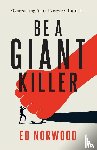 Norwood, Ed - Be A Giant Killer