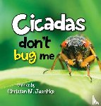 Jeschke, Christen M - Cicadas Don't Bug Me