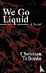 Tebordo, Christian - Tebordo, C: We Go Liquid