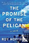 Hoffman, Roy - The Promise of the Pelican