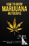 Tom Whistler, Whistler - How to Grow Marijuana