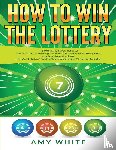 White, Amy, James, Ryan - How to Win the Lottery