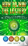 White, Amy - How to Win the Lottery