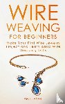 Lange, Amy - Wire Weaving for Beginners