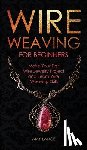 Lange, Amy - Wire Weaving for Beginners