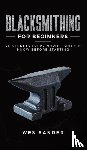 Sander, Wes - Blacksmithing for Beginners
