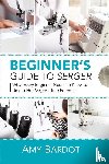 Bardot, Amy - Beginner's Guide to Serger