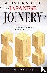 Izuhara, Jin - Beginner's Guide to Japanese Joinery
