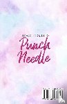 Yoshinobu, Ari - Intermediate Guide to Punch Needle