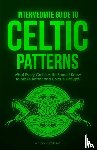 O'Shea, Abby - Intermediate Guide to Celtic Patterns