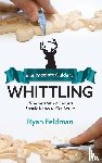 Feldman, Ryan - Intermediate Guide to Whittling