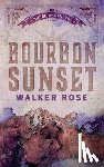 Rose, Walker - Bourbon Sunset