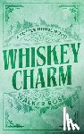 Rose, Walker - Whiskey Charm