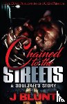 J-Blunt - Chained to the Streets
