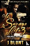 J-Blunt - The Savage Life 3