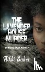Baker, Nikki - The Lavender House Murder
