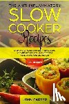 Carter, John - The Anti-Inflammatory Slow Cooker Recipes