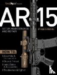 Sweeney, Patrick - AR-15 Setup, Maintenance and Repair