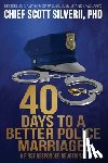 Silverii, Scott - 40 Days to a Better Police Marriage
