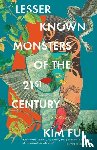 Fu, Kim - Fu, K: Lesser Known Monsters of the 21st Century