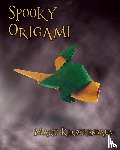 Kirschenbaum, Marc - Spooky Origami
