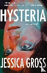 Gross, Jessica - HYSTERIA