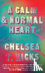 Hicks, Chelsea T. - A Calm and Normal Heart