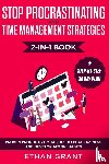 Grant, Ethan - Stop Procrastinating and Time Management Strategies 2-in-1 Book