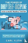 Klein, Carl - The Power Of Daily Self -Discipline And No More Procrastination 2 in 1 Book