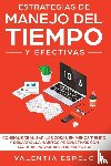 Espejo, Valentia - Estrategias de manejo del tiempo y efectivas