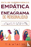 Aragon, Ria - Guia de supervivencia empatica y eneagrama de personalidad