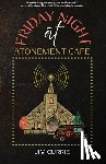 Currie, Jim - Friday Night at Atonement Café