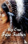Leeward, Diane "Broken-Arrow" - My One True Father