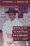 Edem CM, Michael I - Dominic Ignatius Ekandem 1917-1995