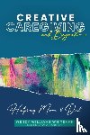 Whiteman, Wendy Williams - Creative Caregiving and Beyond