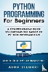 Stewart, Adam - Python Programming Python Programming for Beginners