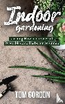 Gordon, Tom - Indoor Gardening