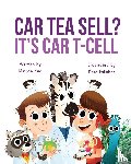 Kim, Minzae - Car Tea Sell? It's CAR T-Cell