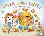 Robinson, Doreen - Golem Loves Latkes: A Tasty Hanukkah Tale