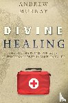 Murray, Andrew - Divine Healing