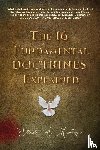 Montoya, Eliud A - The 16 Fundamental Doctrines Explained