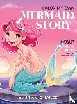Hailes, Brian C - Color My Own Mermaid Story