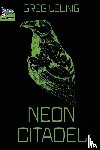 Leunig, Greg - Neon Citadel