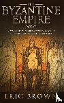 Brown, Eric - The Byzantine Empire