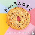 Teichman, Rachel - B is for Bagel