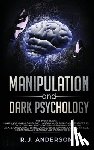 Anderson, R J - Manipulation and Dark Psychology