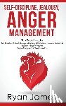 James, Ryan - Self-Discipline, Jealousy, Anger Management